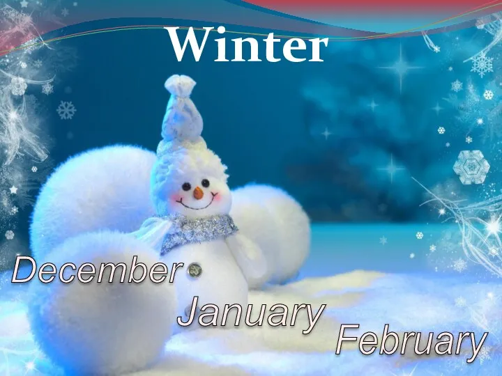Winter December January February