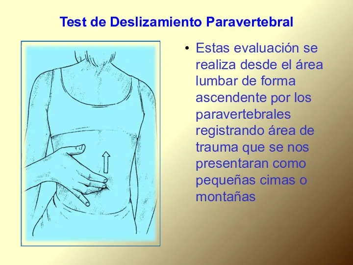 Test de Deslizamiento Paravertebral Estas evaluación se realiza desde el área lumbar de