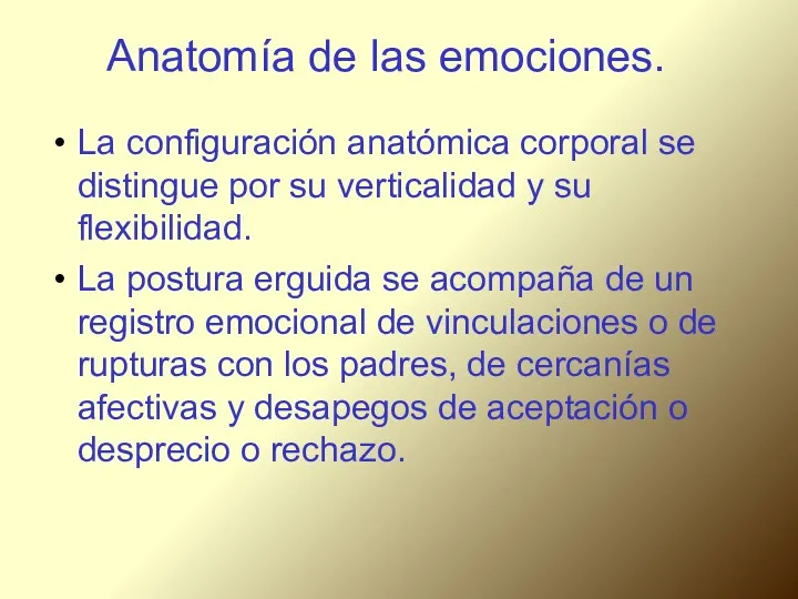 Anatomía de las emociones. La configuración anatómica corporal se distingue por su verticalidad