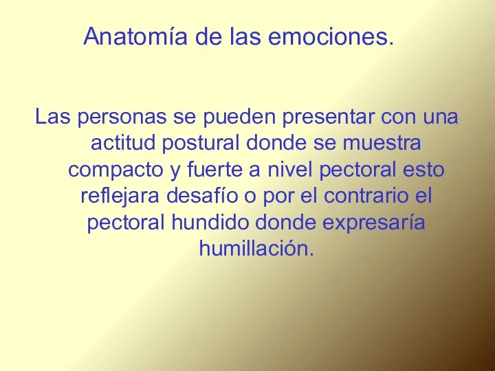 Anatomía de las emociones. Las personas se pueden presentar con