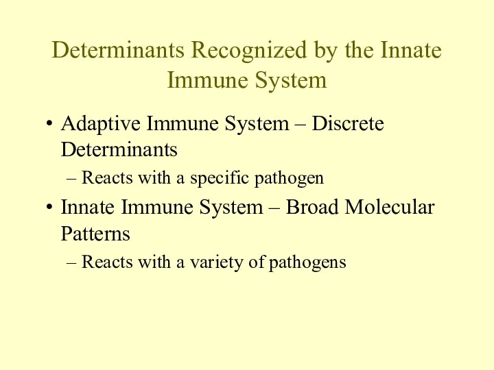 Determinants Recognized by the Innate Immune System Adaptive Immune System