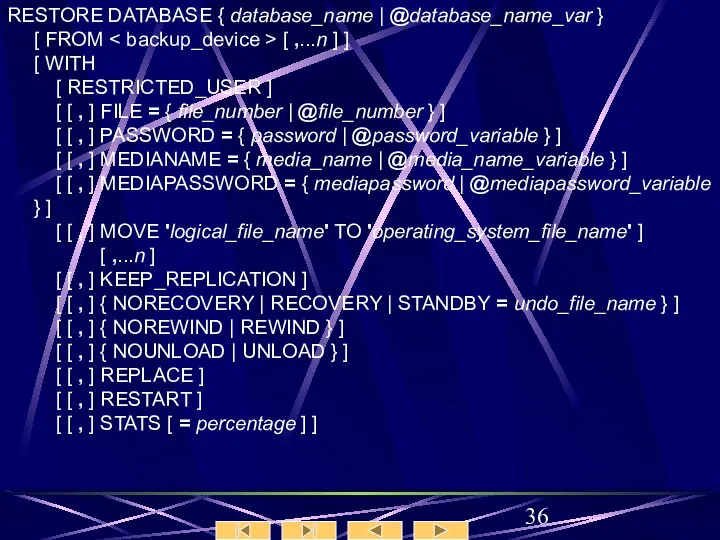 RESTORE DATABASE { database_name | @database_name_var } [ FROM [