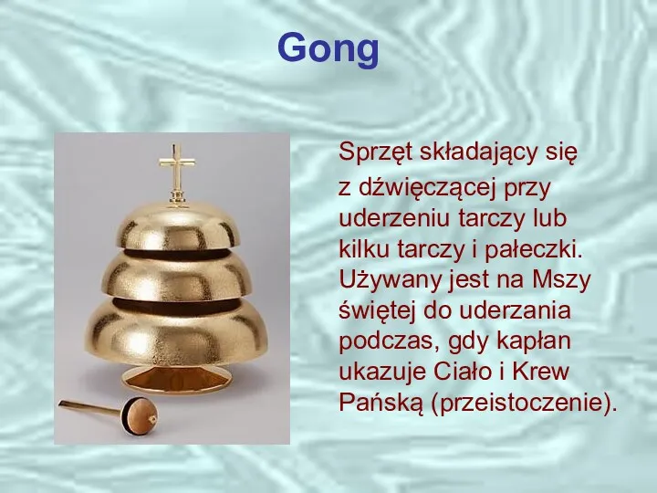 Gong Sprzęt składający się z dźwięczącej przy uderzeniu tarczy lub