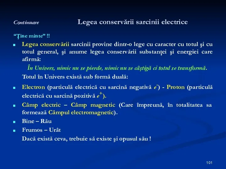 Continuare Legea conservării sarcinii electrice “Ţine minte” !! Legea conservării