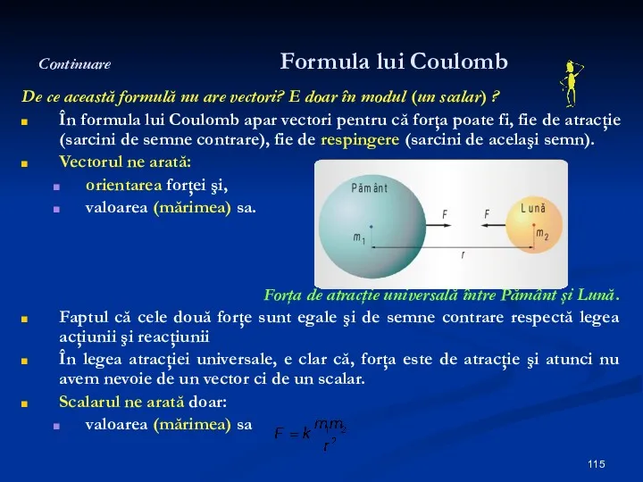 Continuare Formula lui Coulomb De ce această formulă nu are