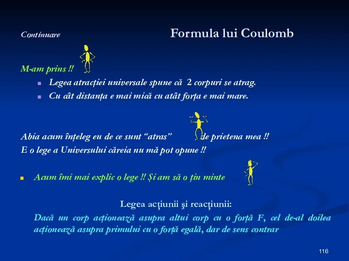 Continuare Formula lui Coulomb M-am prins !! Legea atracţiei universale