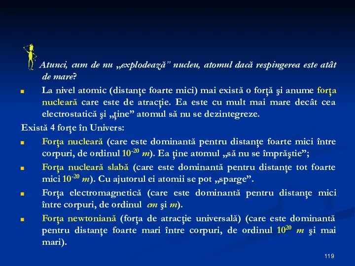 Atunci, cum de nu „explodează” nucleu, atomul dacă respingerea este