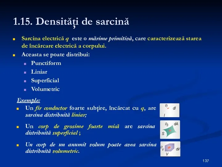 1.15. Densităţi de sarcină Sarcina electrică q este o mărime