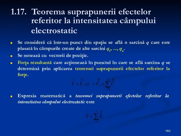 1.17. Teorema suprapunerii efectelor referitor la intensitatea câmpului electrostatic Se