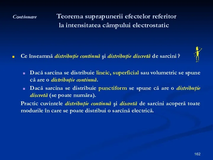 Continuare Teorema suprapunerii efectelor referitor la intensitatea câmpului electrostatic Ce