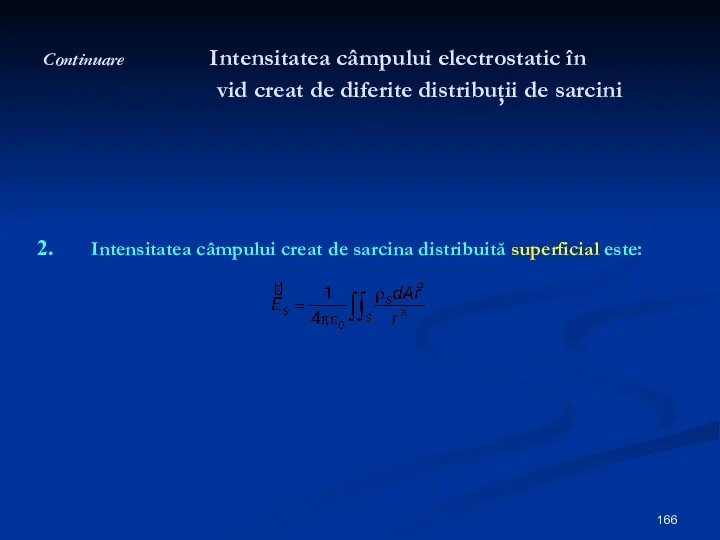 Continuare Intensitatea câmpului electrostatic în vid creat de diferite distribuţii