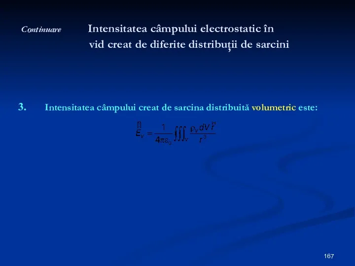 Continuare Intensitatea câmpului electrostatic în vid creat de diferite distribuţii