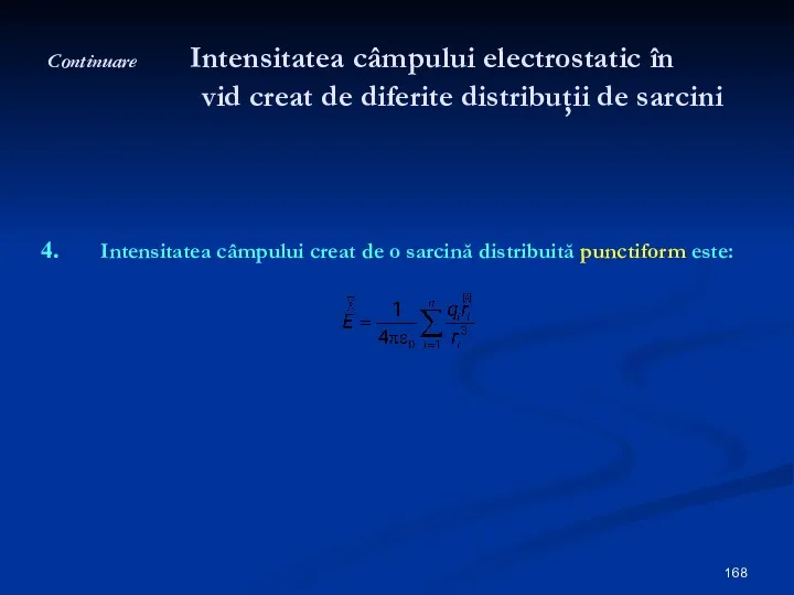 Continuare Intensitatea câmpului electrostatic în vid creat de diferite distribuţii