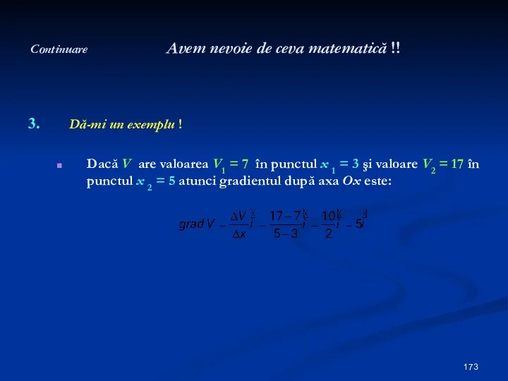 Continuare Avem nevoie de ceva matematică !! Dă-mi un exemplu