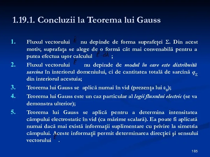 1.19.1. Concluzii la Teorema lui Gauss Fluxul vectorului nu depinde