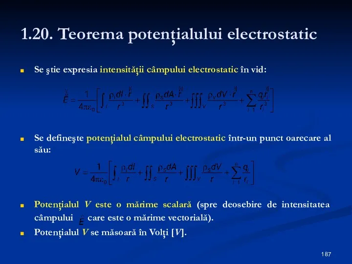 1.20. Teorema potenţialului electrostatic Se ştie expresia intensităţii câmpului electrostatic