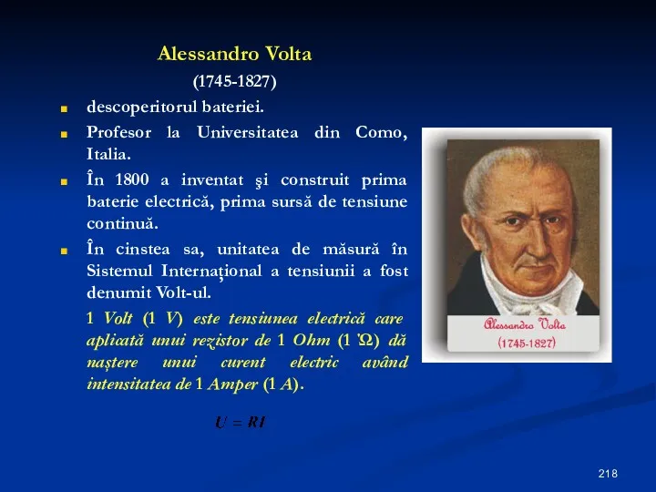 Alessandro Volta (1745-1827) descoperitorul bateriei. Profesor la Universitatea din Como,