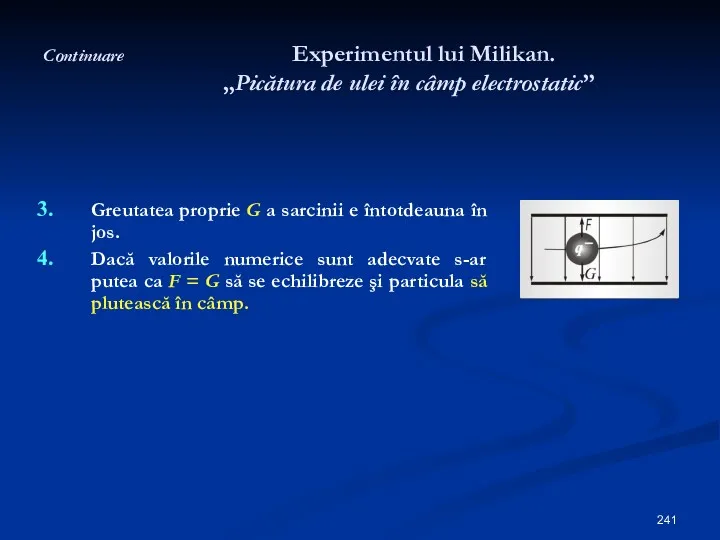 Continuare Experimentul lui Milikan. „Picătura de ulei în câmp electrostatic”