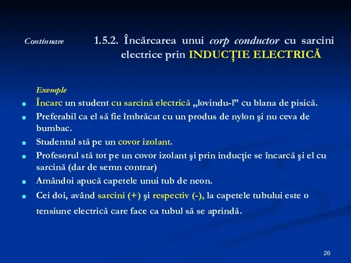 Exemple Încarc un student cu sarcină electrică „lovindu-l” cu blana