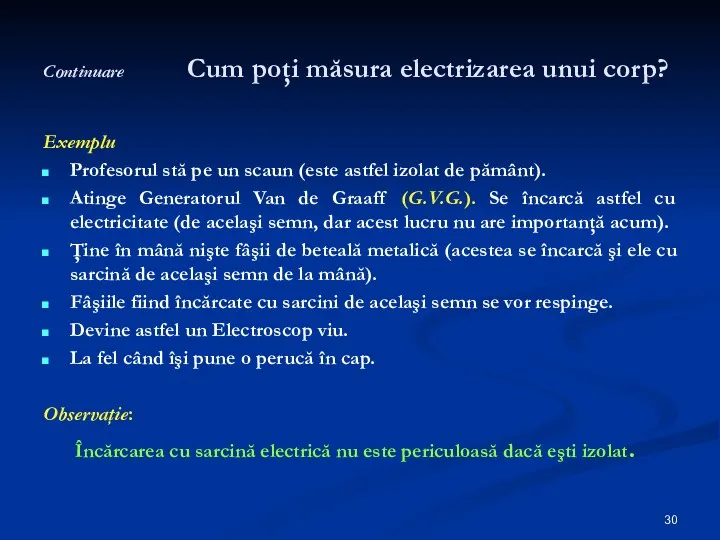 Continuare Cum poţi măsura electrizarea unui corp? Exemplu Profesorul stă