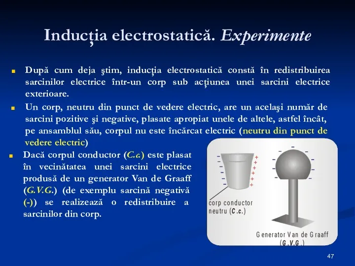 Inducţia electrostatică. Experimente După cum deja ştim, inducţia electrostatică constă