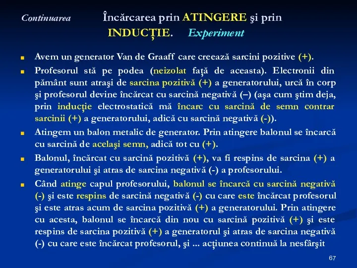 Continuarea Încărcarea prin ATINGERE şi prin INDUCŢIE. Experiment Avem un