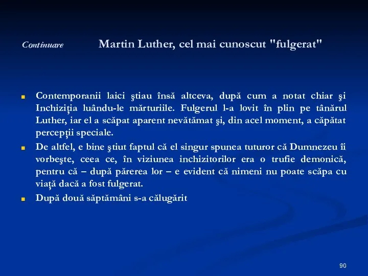 Continuare Martin Luther, cel mai cunoscut ″fulgerat″ Contemporanii laici ştiau