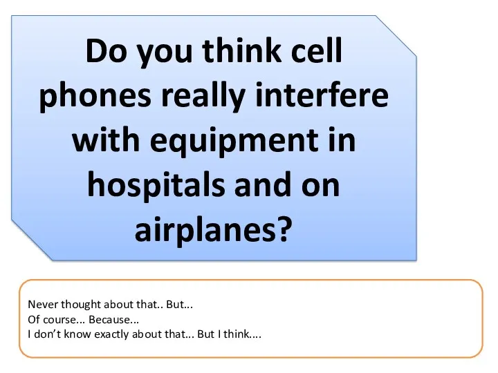 Do you think cell phones really interfere with equipment in