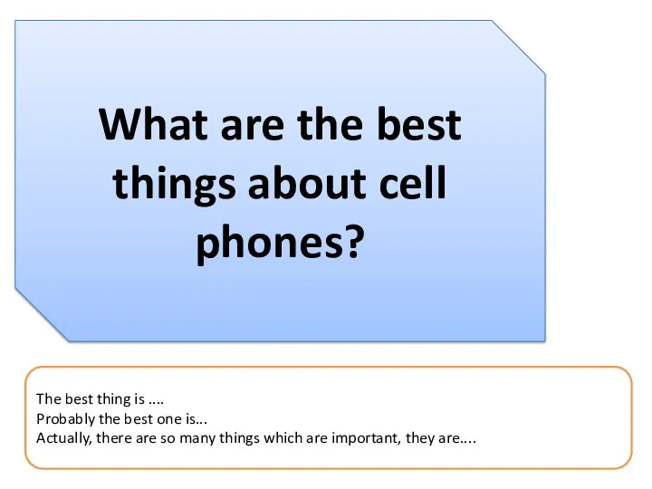 What are the best things about cell phones? The best