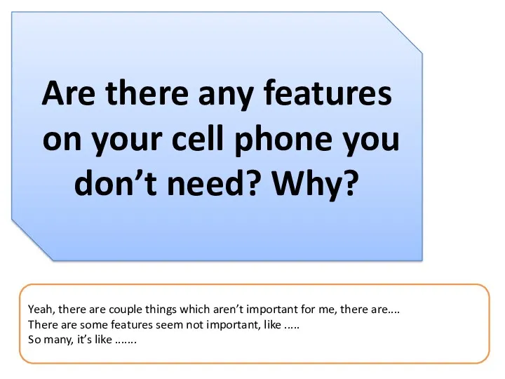 Are there any features on your cell phone you don’t