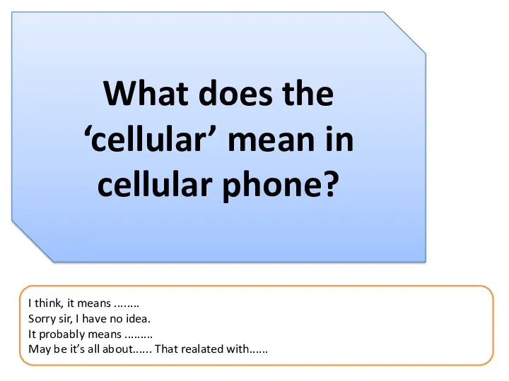 What does the ‘cellular’ mean in cellular phone? I think,