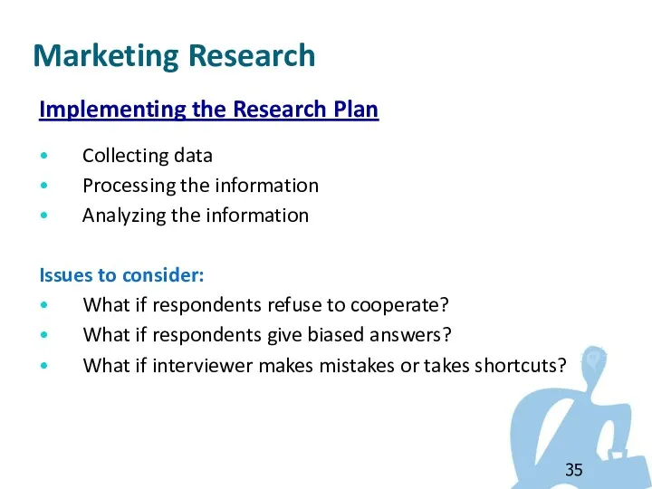 Implementing the Research Plan Collecting data Processing the information Analyzing