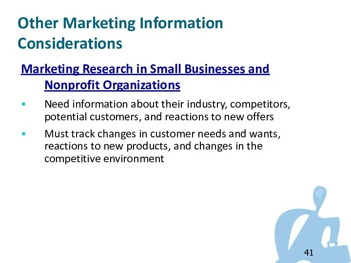 Other Marketing Information Considerations Marketing Research in Small Businesses and
