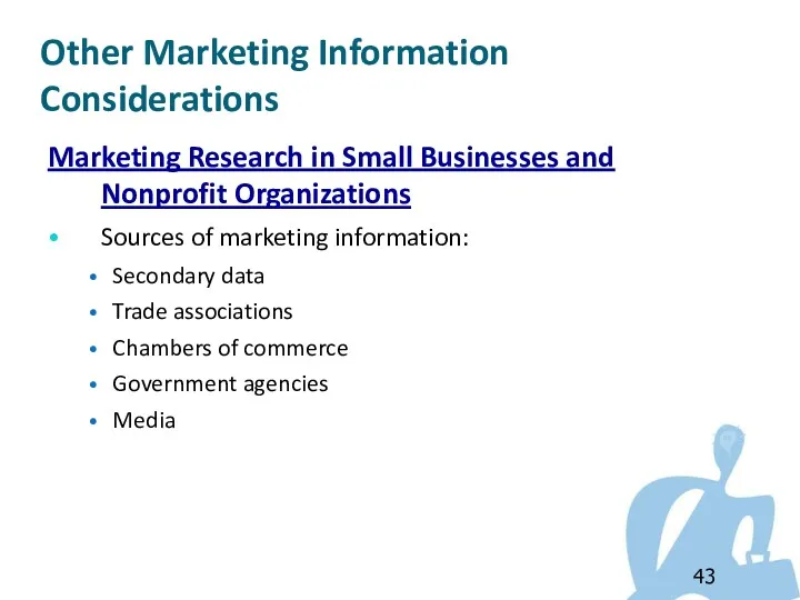 Other Marketing Information Considerations Marketing Research in Small Businesses and