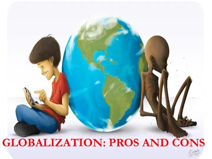 GLOBALIZATION: PROS AND CONS