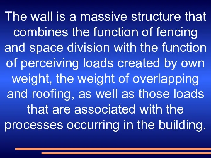The wall is a massive structure that combines the function