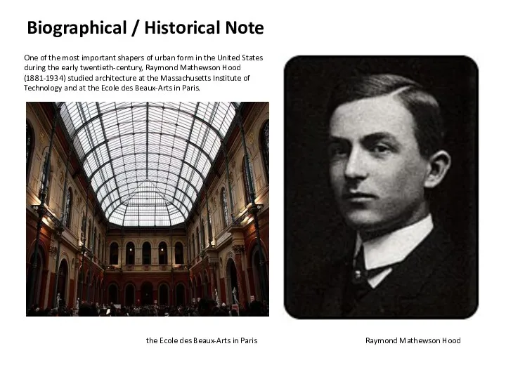 Biographical / Historical Note One of the most important shapers of urban form