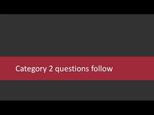 Category 2 questions follow