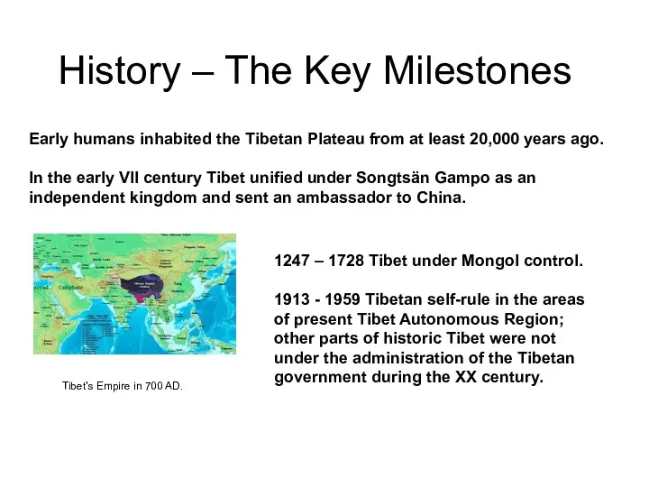 History – The Key Milestones Early humans inhabited the Tibetan