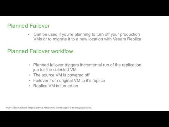 Planned Failover Can be used if you’re planning to turn