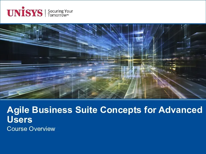 Agile Business Suite Concepts for Advanced Users. Course Overview