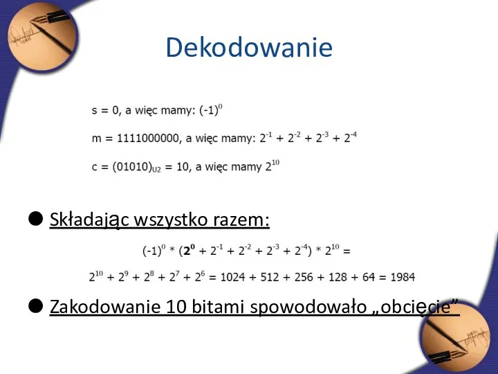 Dekodowanie Składając wszystko razem: Zakodowanie 10 bitami spowodowało „obcięcie”