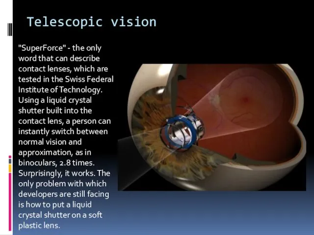 Telescopic vision "SuperForce" - the only word that can describe