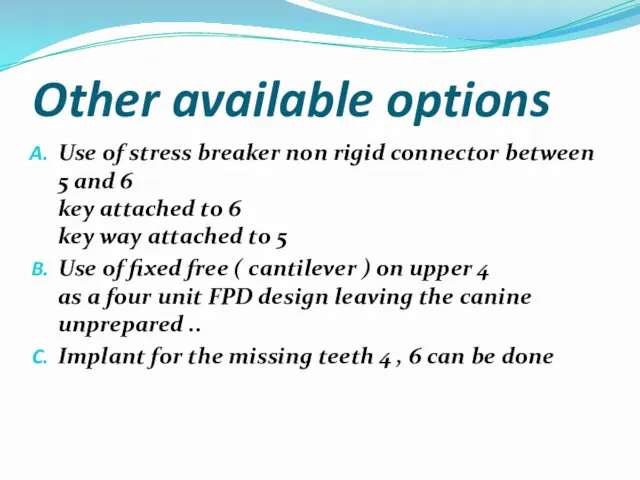 Other available options Use of stress breaker non rigid connector