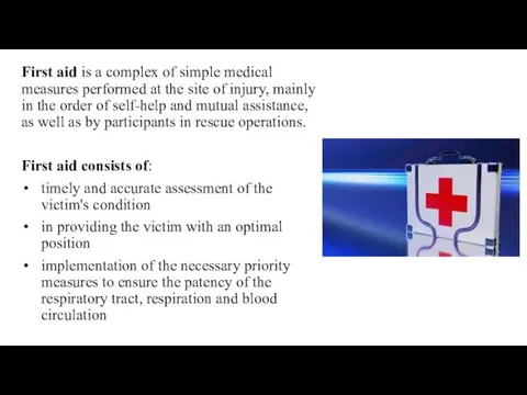 First aid is a complex of simple medical measures performed