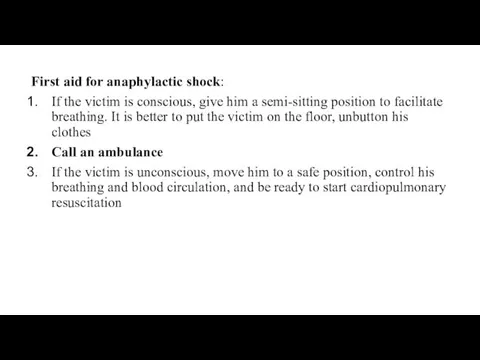 First aid for anaphylactic shock: If the victim is conscious,