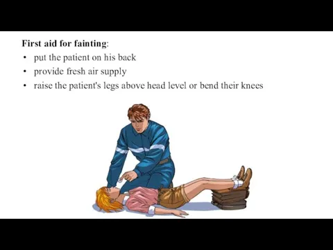 First aid for fainting: put the patient on his back