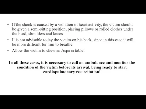 If the shock is caused by a violation of heart