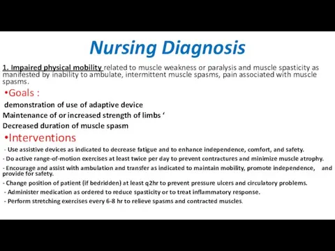 Nursing Diagnosis 1. Impaired physical mobility related to muscle weakness or paralysis and