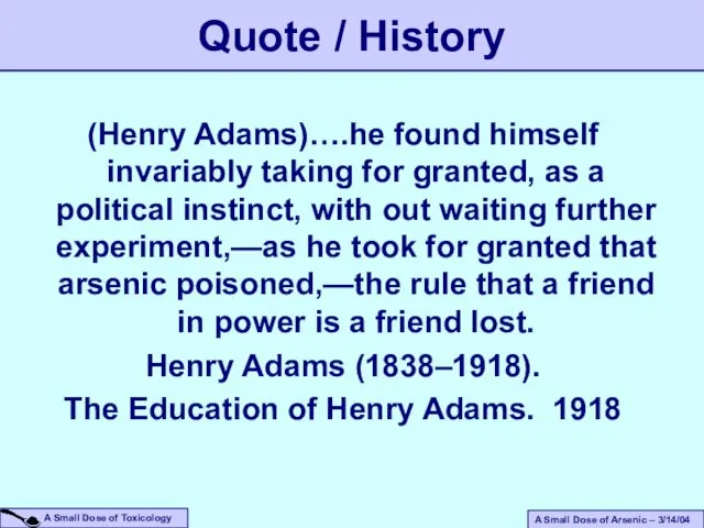 Quote / History (Henry Adams)….he found himself invariably taking for